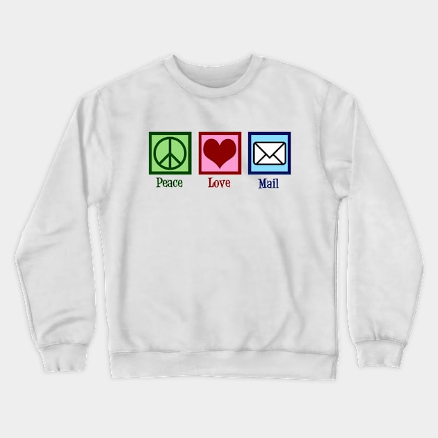 Peace Love Mail Crewneck Sweatshirt by epiclovedesigns